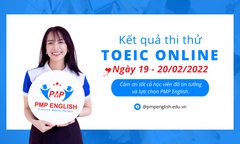 Kết quả thi thử TOEIC Online ngày 19 và 20/02/2022 tại PMP English