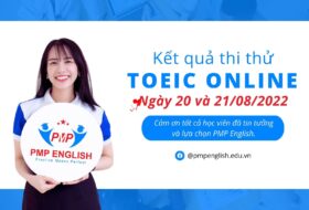 Kết quả thi thử TOEIC Online ngày 20 và 21/08/2022 tại PMP English