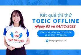 Kết quả thi thử TOEIC Offline ngày 03 và 04/12/2022 tại PMP English