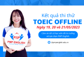 Kết quả thi thử TOEIC Offline ngày 19, 20 và 21/05/2023 tại PMP English