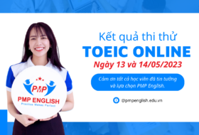 Kết quả thi thử TOEIC Online ngày 13 và 14/05/2023 tại PMP English