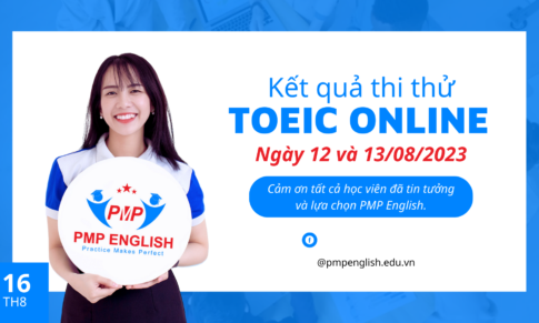 Kết quả thi thử TOEIC Online ngày 12 và 13/08/2023 tại PMP English