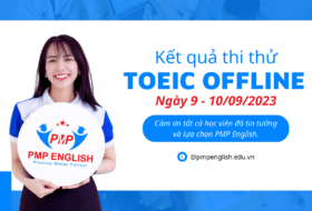 Kết quả thi thử TOEIC Offline ngày 9 và 10/09/2023 tại PMP English