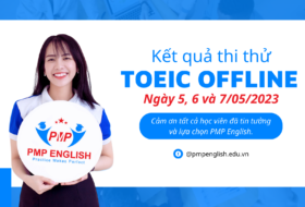 Kết quả thi thử TOEIC Offline ngày 5, 6 và 7/05/2023 tại PMP English
