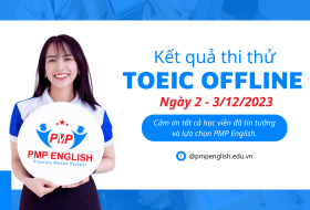 Kết quả thi thử TOEIC Offline ngày 2 và 3/12/2023 tại PMP English