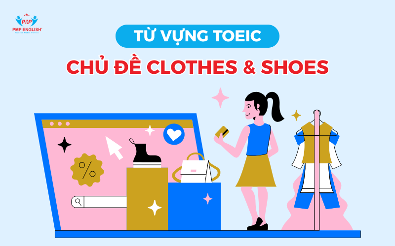 Từ vựng TOEIC chủ đề Clothes & Shoes